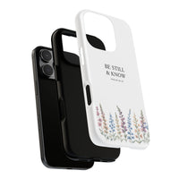 Be Still & Know Floral Phone Case