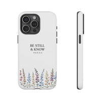 Be Still & Know Floral Phone Case