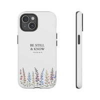 Be Still & Know Floral Phone Case