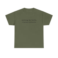 walking by faith, tripping constantly.