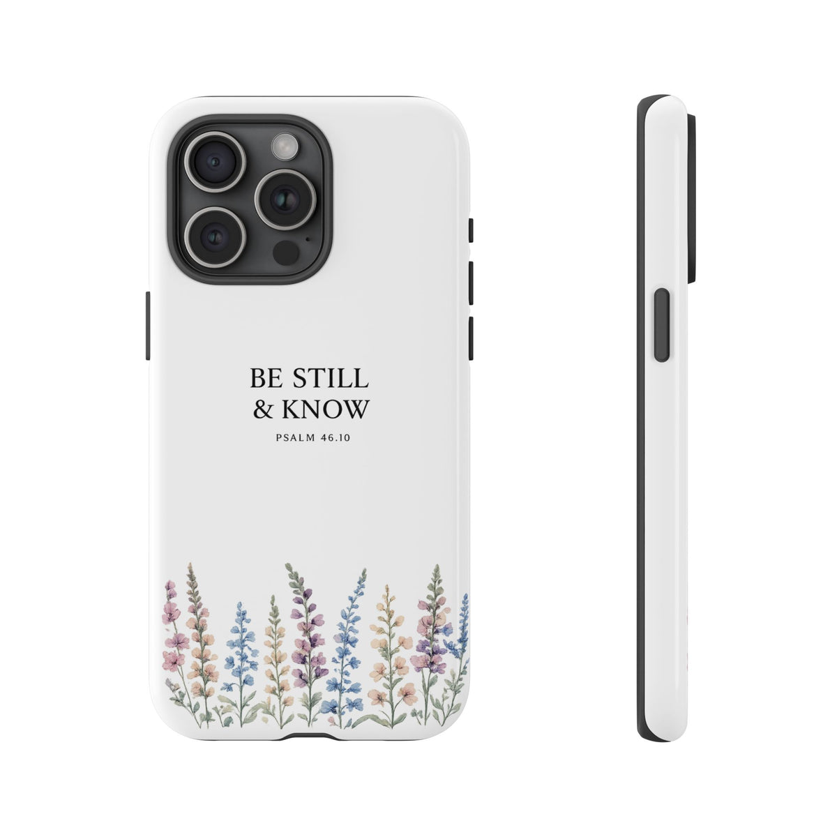 Be Still & Know Floral Phone Case