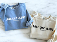 Love Like Jesus Crewneck – John 13:34